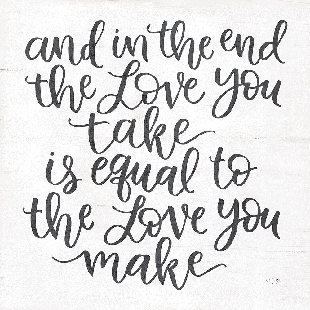 The Love You Make art print by Jaxn Blvd. for $57.95 CAD