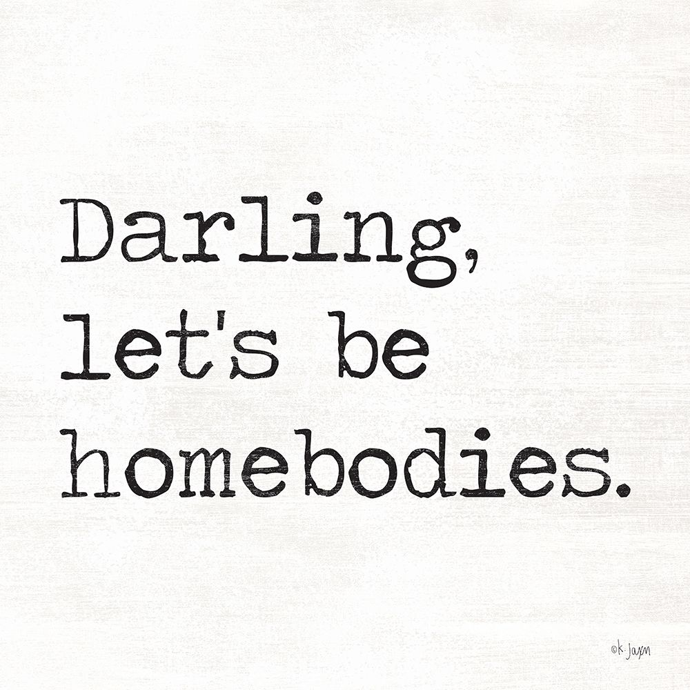 Darling Lets be Homebodies art print by Jaxn Blvd. for $57.95 CAD