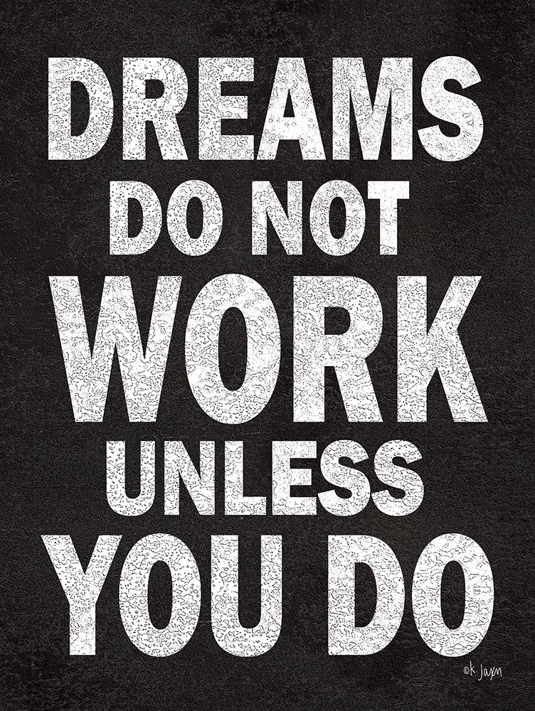 Dreams Do Not Work art print by Jaxn Blvd. for $57.95 CAD
