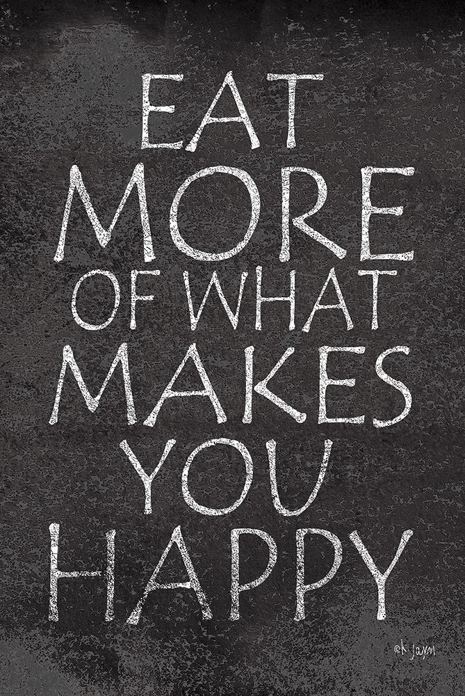 Eat More of What Makes You Happy art print by Jaxn Blvd. for $57.95 CAD