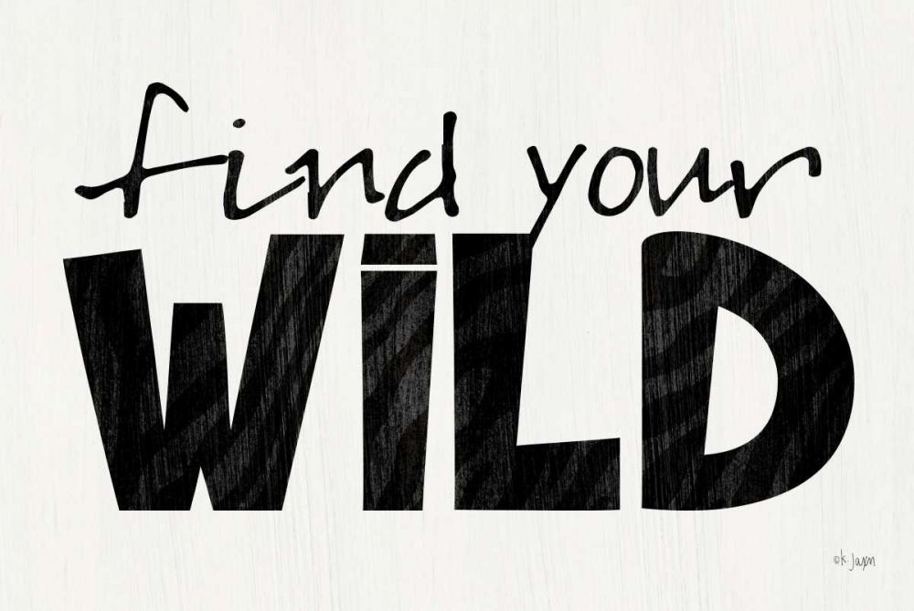 Find Your Wild art print by Jaxn Blvd. for $57.95 CAD