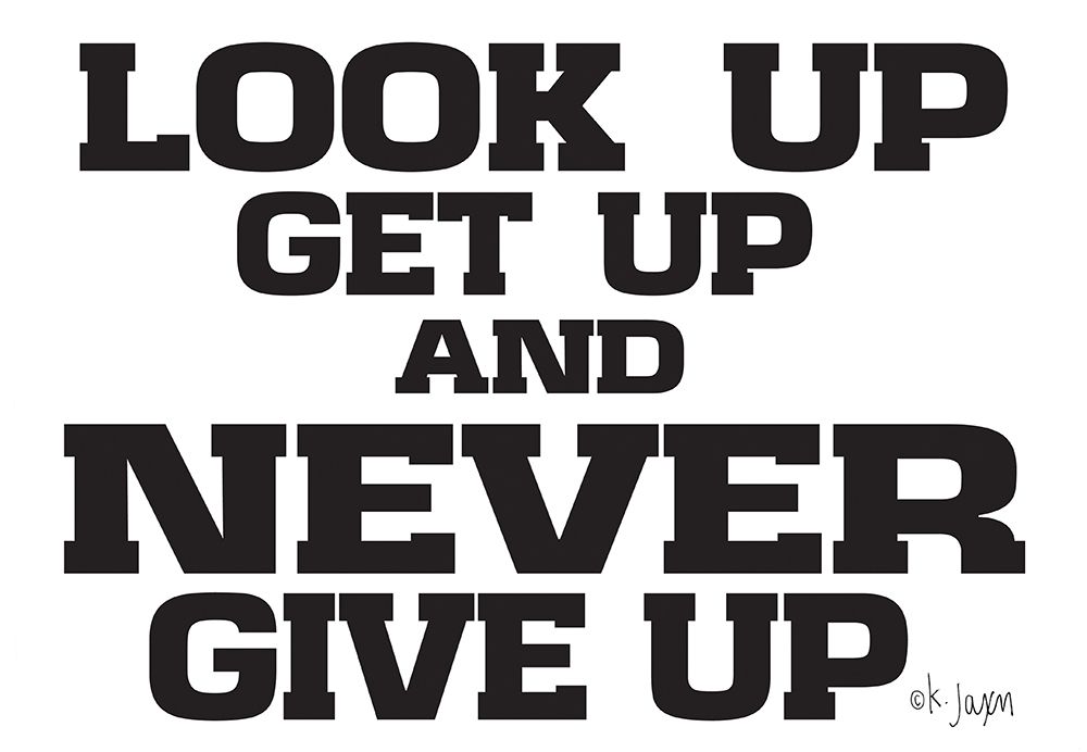 Never Give Up     art print by Jaxn Blvd. for $57.95 CAD