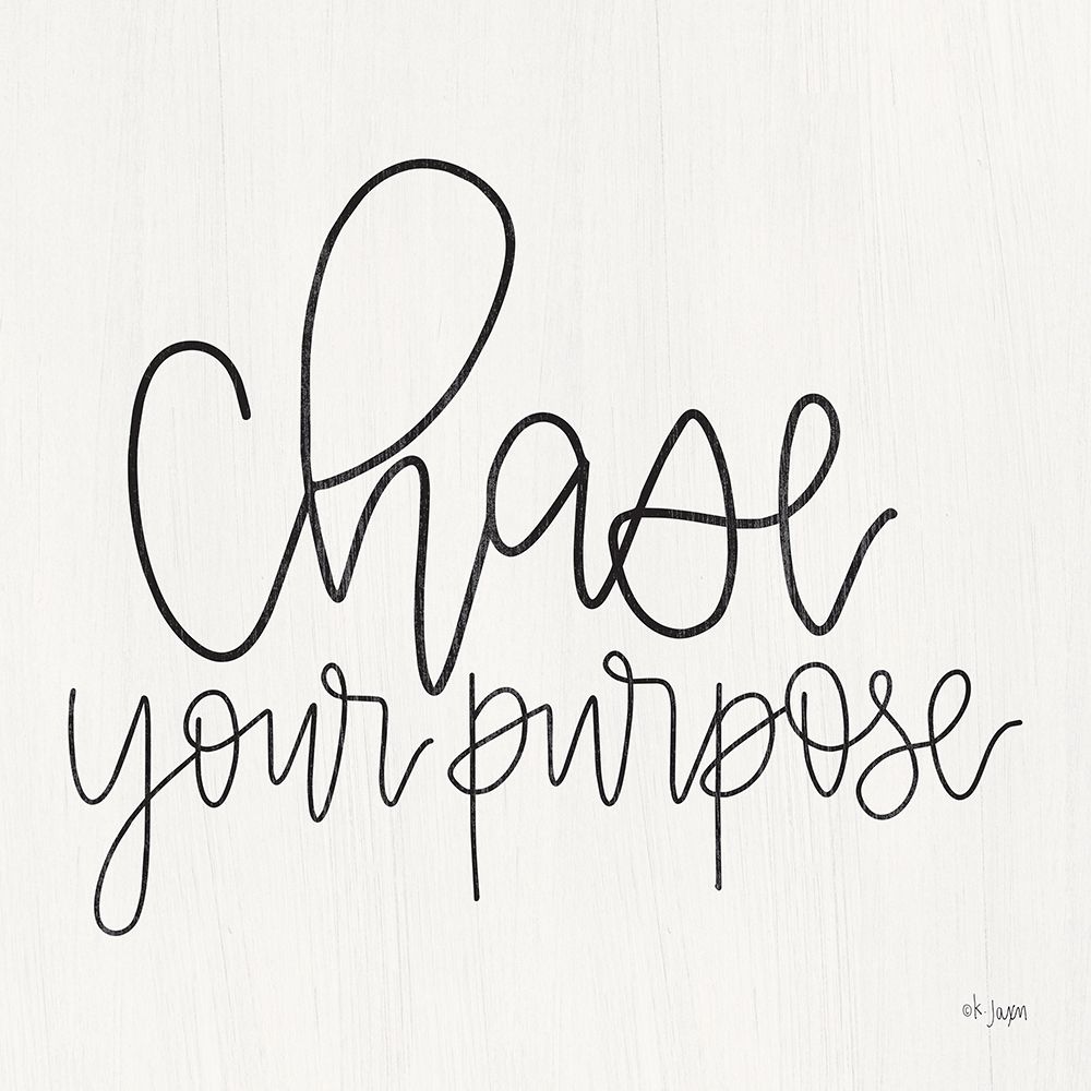 Chase Your Purpose art print by Jaxn Blvd. for $57.95 CAD