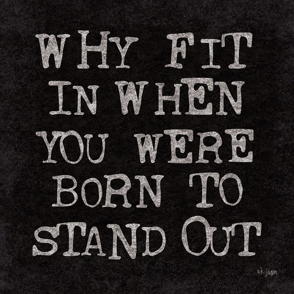 Born to Stand Out art print by Jaxn Blvd. for $57.95 CAD