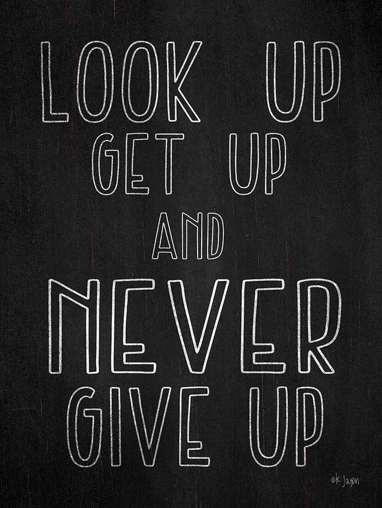 Never Give Up art print by Jaxn Blvd. for $57.95 CAD