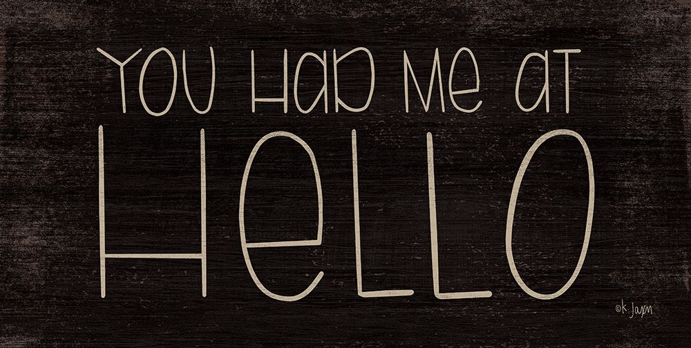 You Had Me at Hello art print by Jaxn Blvd. for $57.95 CAD