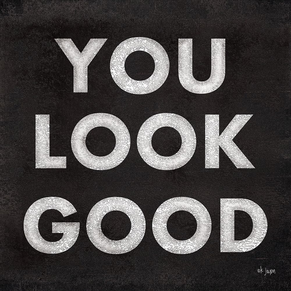 You Look Good art print by Jaxn Blvd. for $57.95 CAD