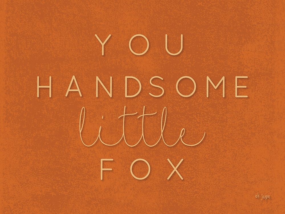 You Handsome Little Fox art print by Jaxn Blvd. for $57.95 CAD