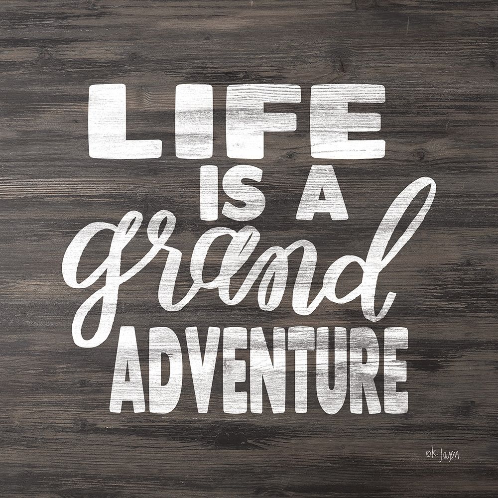 Life is a Grand Adventure art print by Jaxn Blvd. for $57.95 CAD