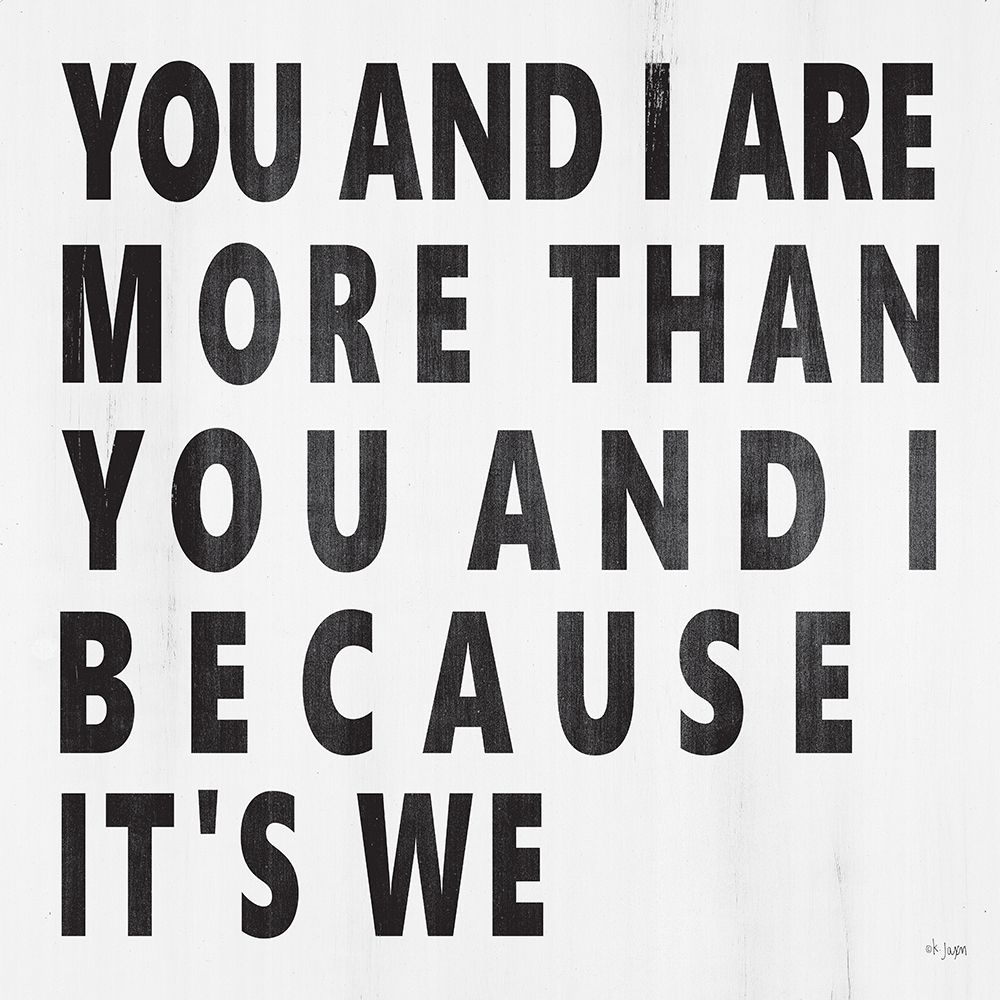 You and I Are More art print by Jaxn Blvd. for $57.95 CAD