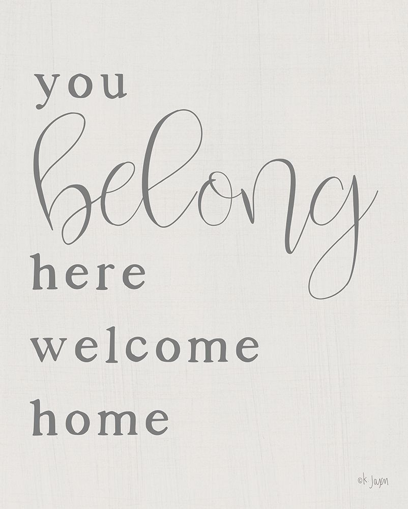You Belong Here - Welcome Home art print by Jaxn Blvd. for $57.95 CAD