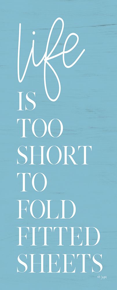 Life is Too Short   art print by Jaxn Blvd. for $57.95 CAD