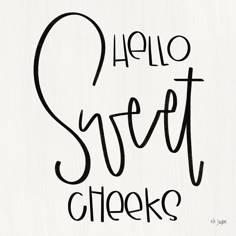 Hello Sweet Cheeks art print by Jaxn Blvd. for $57.95 CAD