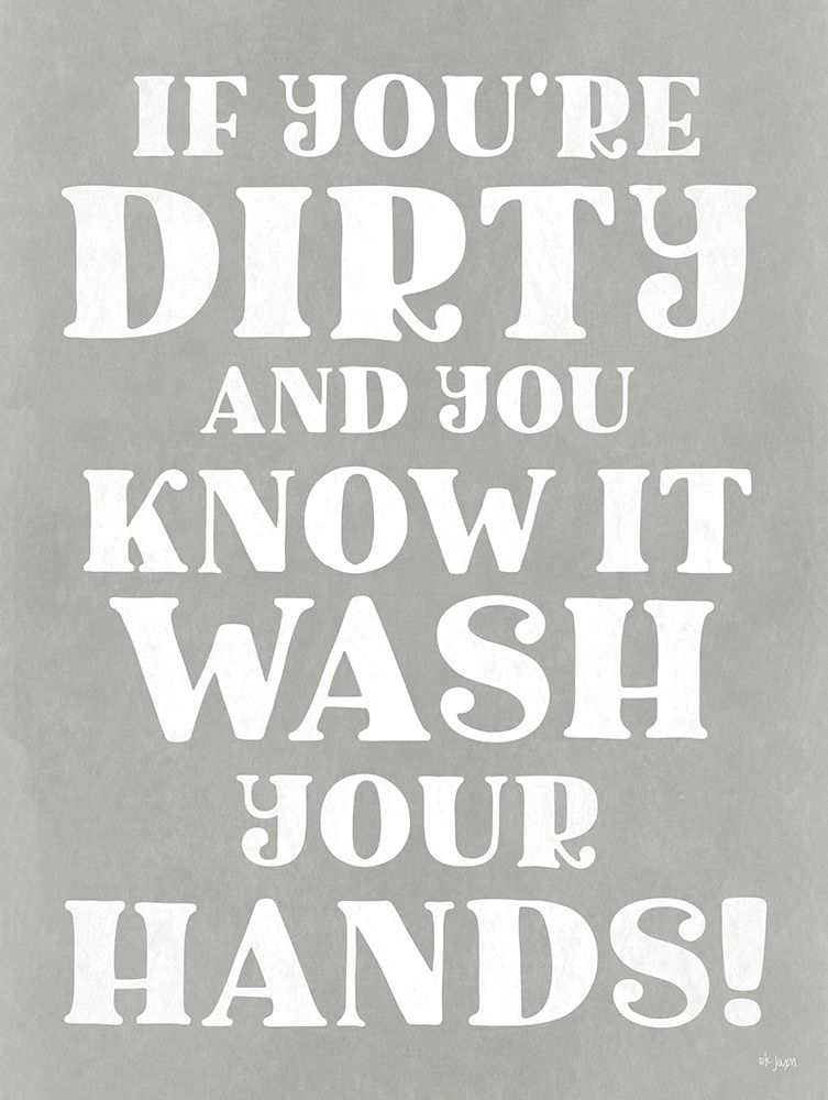 Dirty and You Know It art print by Jaxn Blvd. for $57.95 CAD