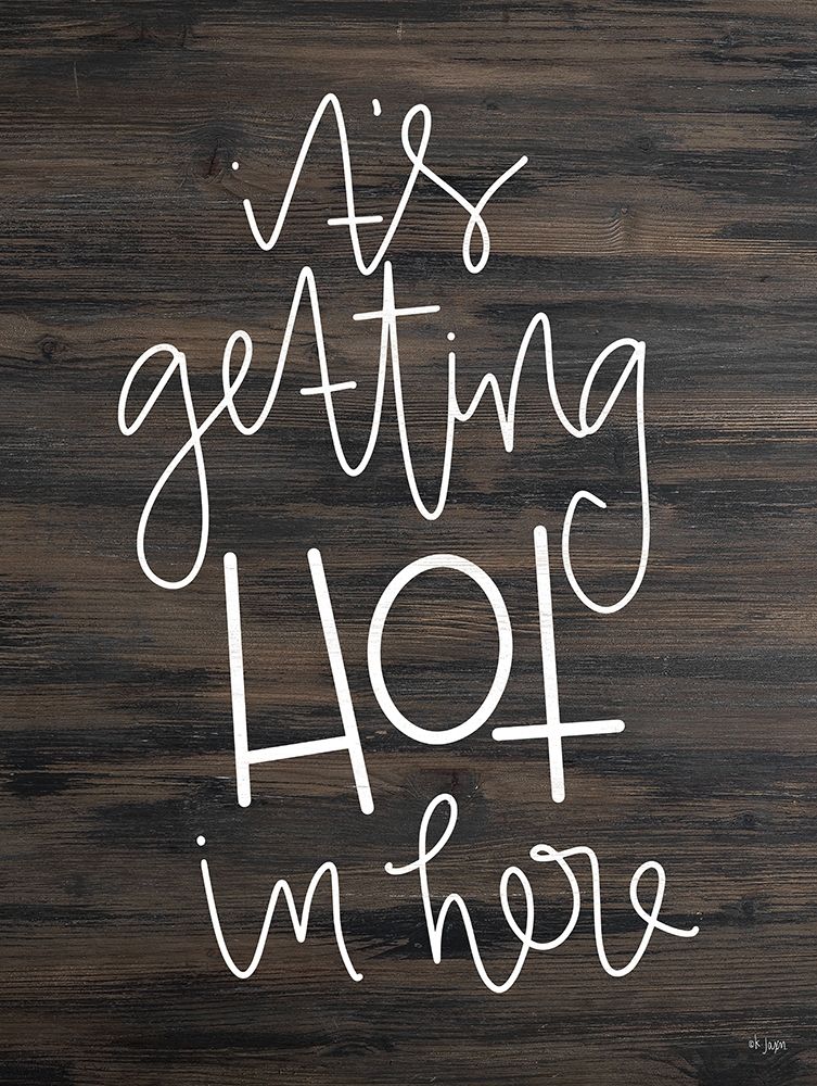 Its Getting Hot art print by Jaxn Blvd. for $57.95 CAD