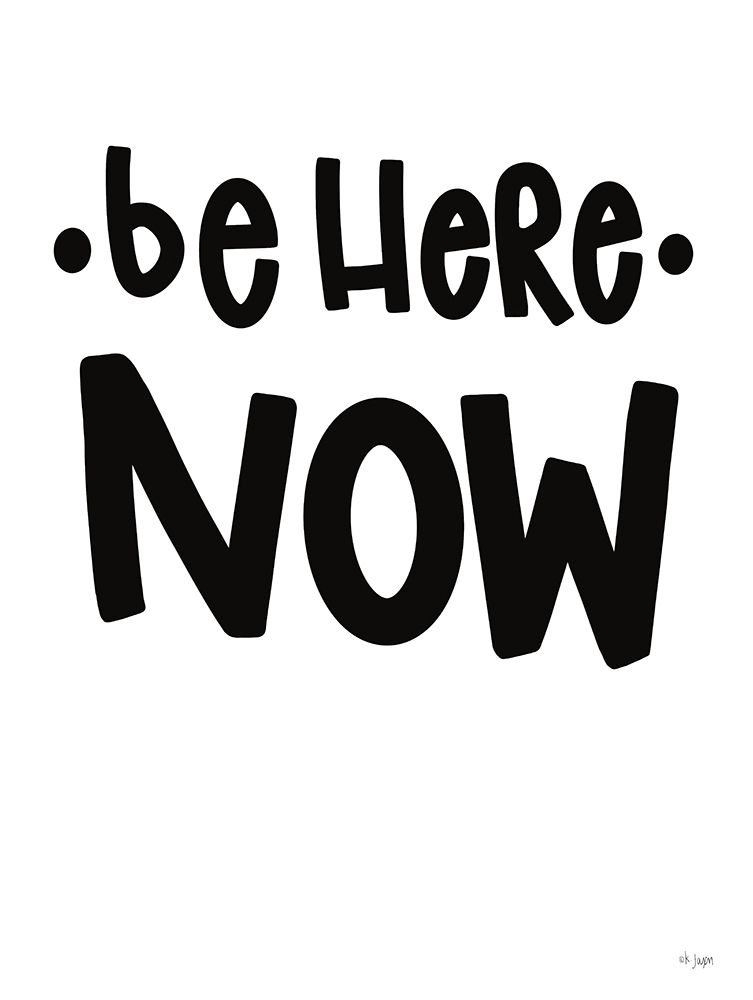 Be Here Now art print by Jaxn Blvd. for $57.95 CAD
