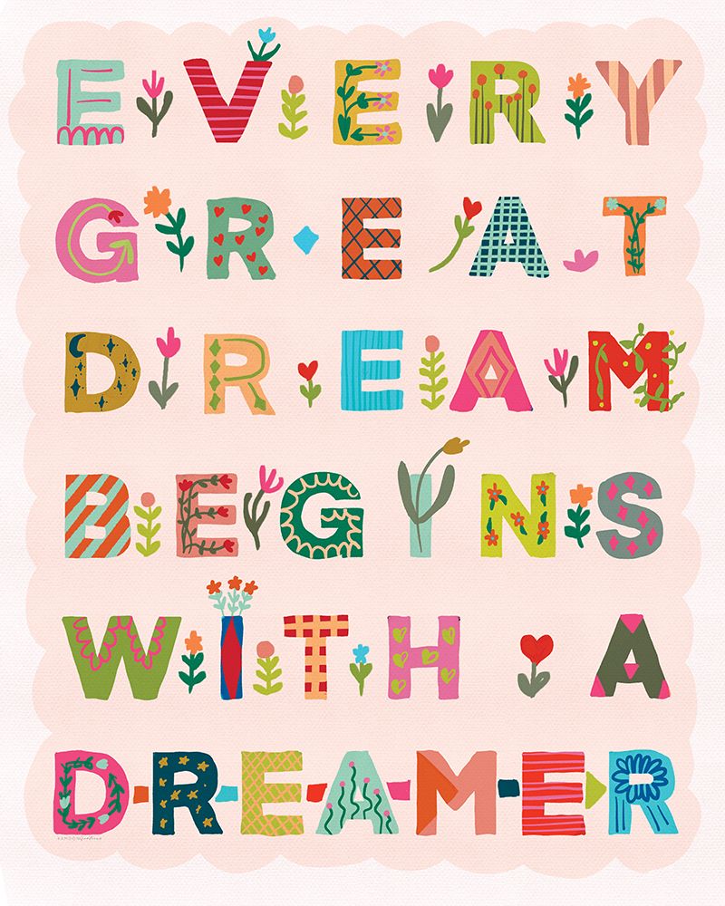 Every Great Dream art print by Kamdon Kreations for $57.95 CAD