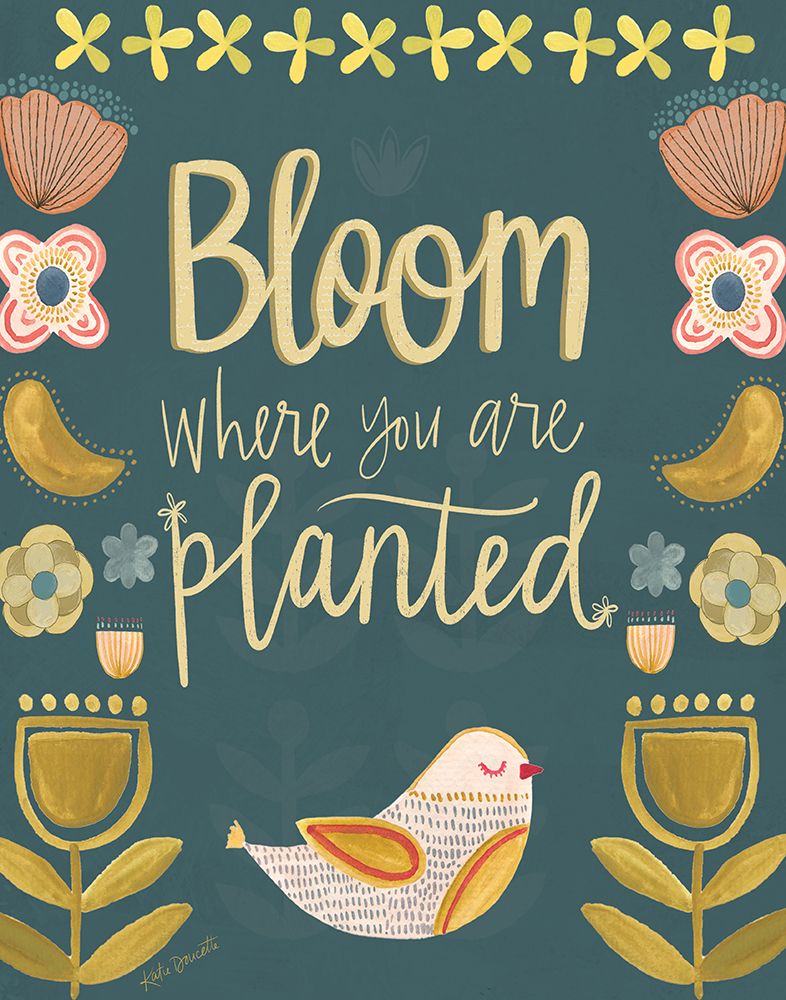 Bloom Where You are Planted art print by Katie Doucette for $57.95 CAD