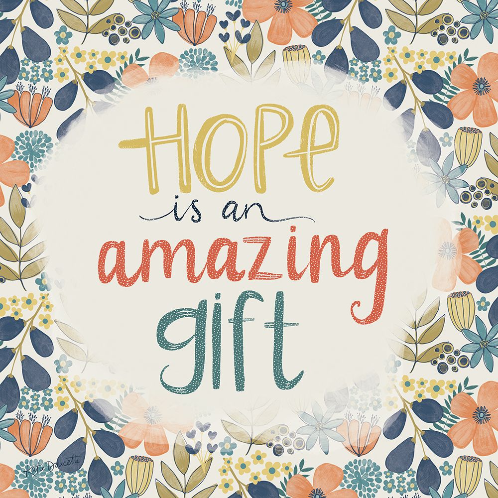 Hope is an Amazing Gift art print by Katie Doucette for $57.95 CAD