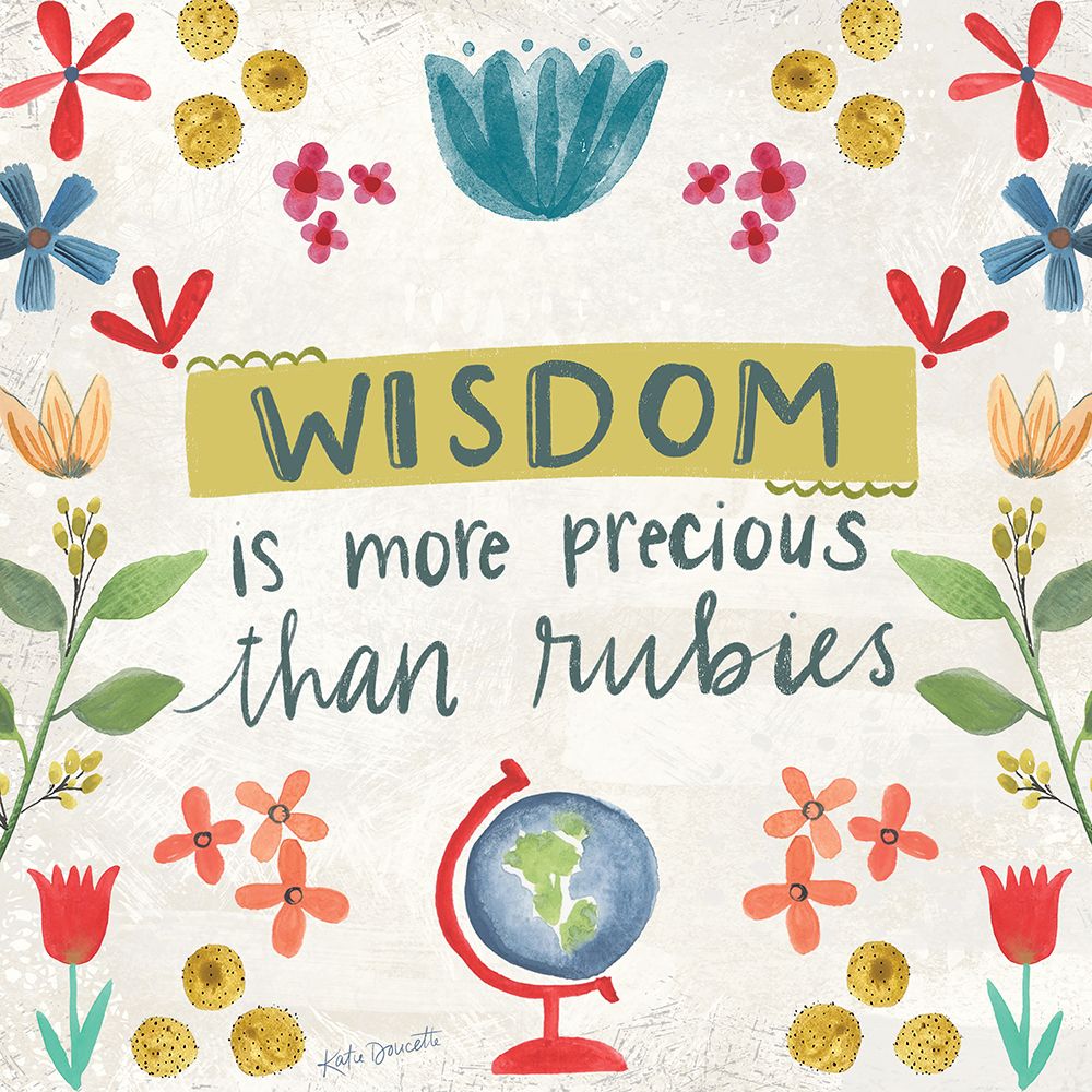 Wisdom is More Precious than Rubies art print by Katie Doucette for $57.95 CAD