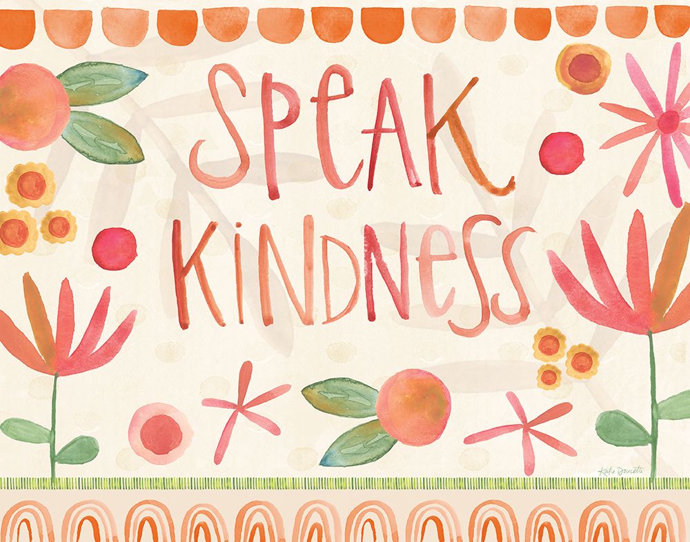 Speak Kindness art print by Katie Doucette for $57.95 CAD