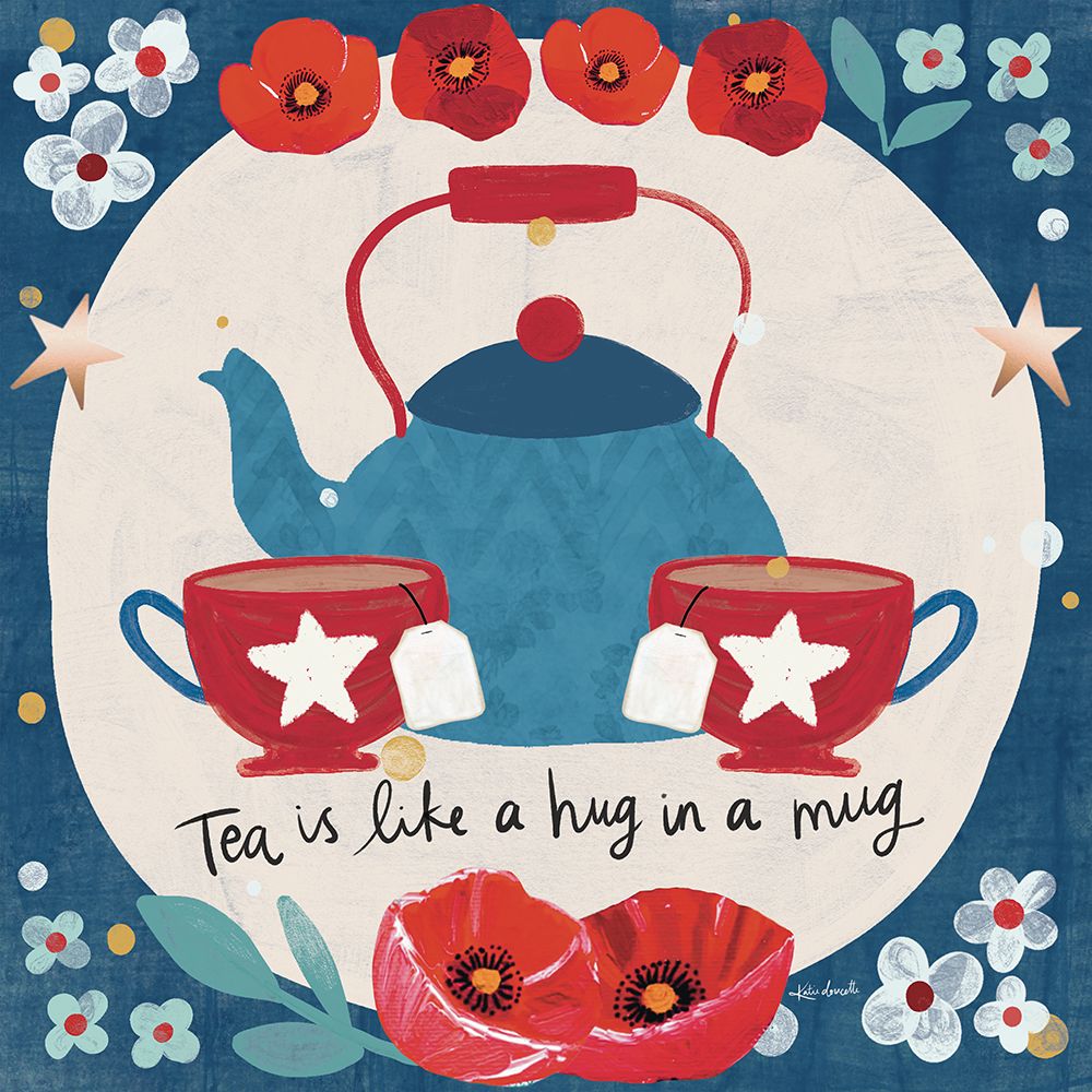Tea is a Hug in a Mug art print by Katie Doucette for $57.95 CAD