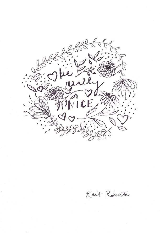 Be Really Nice art print by Kait Roberts for $57.95 CAD
