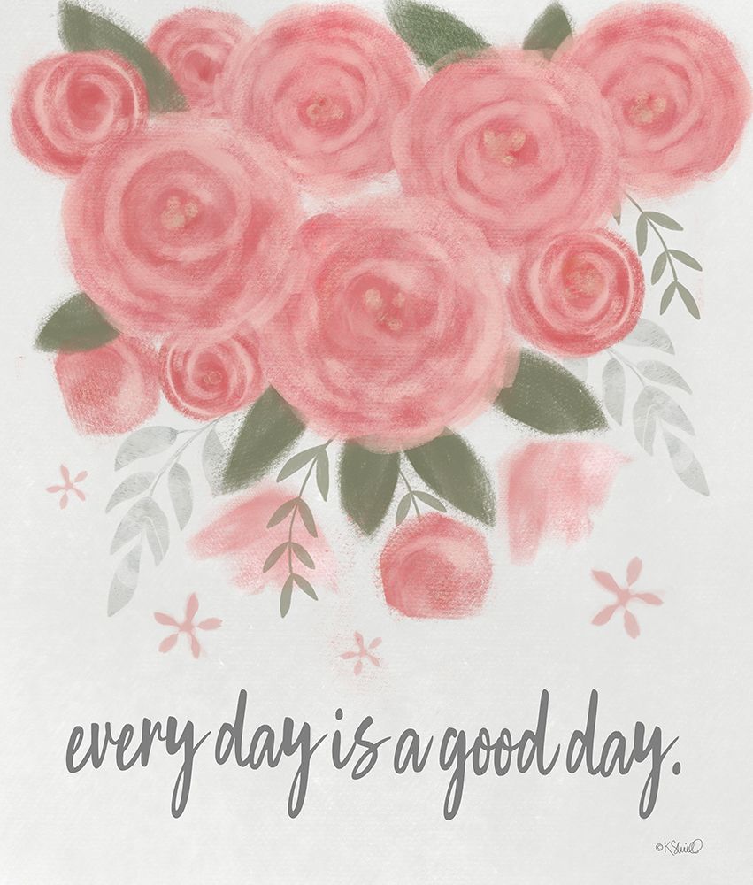Every Day is a Good Day art print by Kate Sherrill for $57.95 CAD