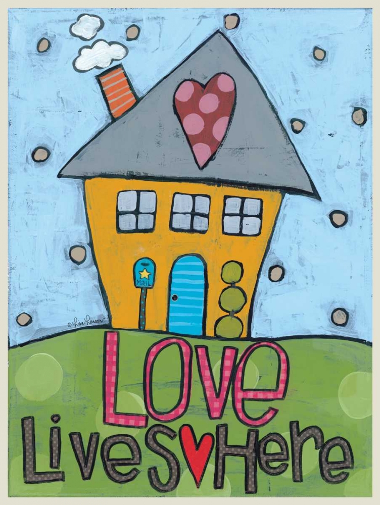 Love Lives Here art print by Lisa Larson for $57.95 CAD