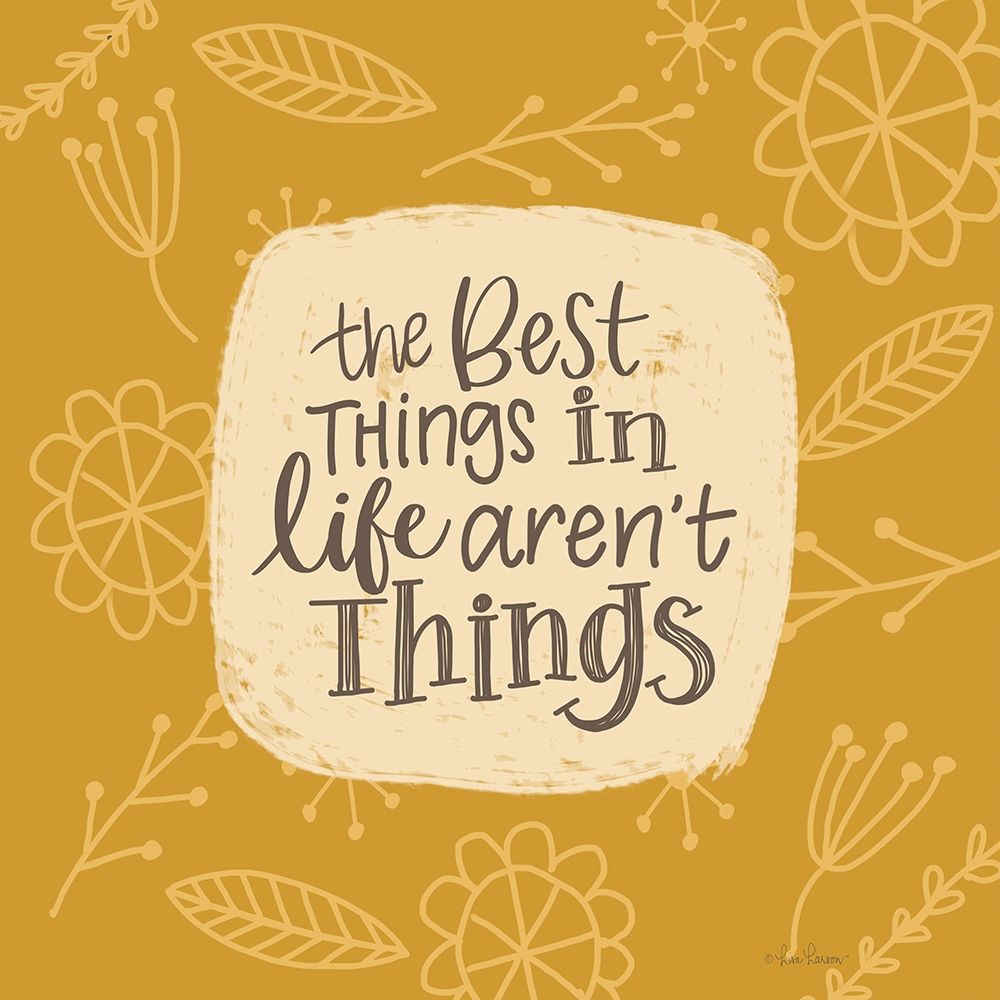 The Best Things in Life Arent Things art print by Lisa Larson for $57.95 CAD