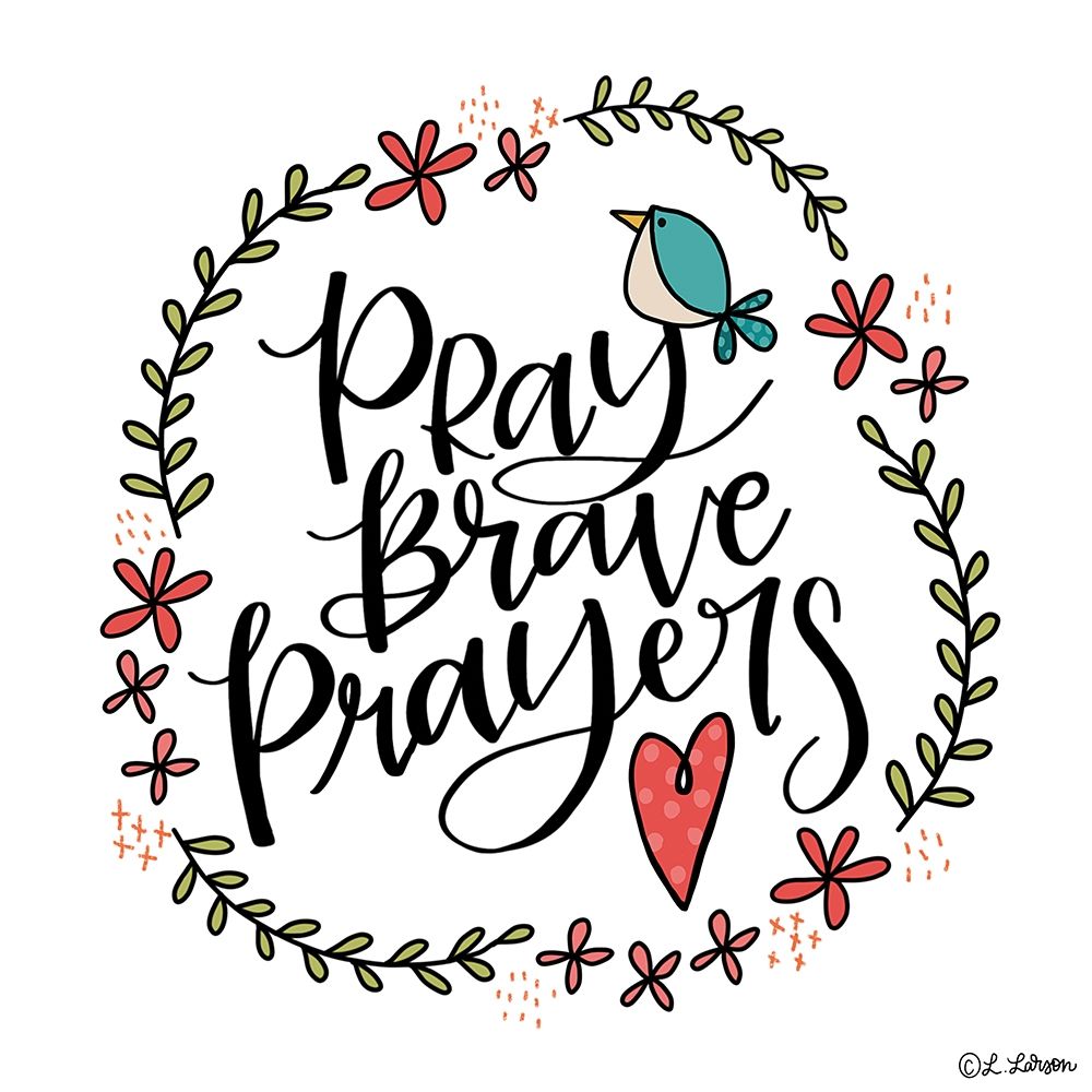 Pray Brave Prayers art print by Lisa Larson for $57.95 CAD