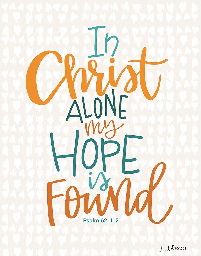 In Christ Alone art print by Lisa Larson for $57.95 CAD