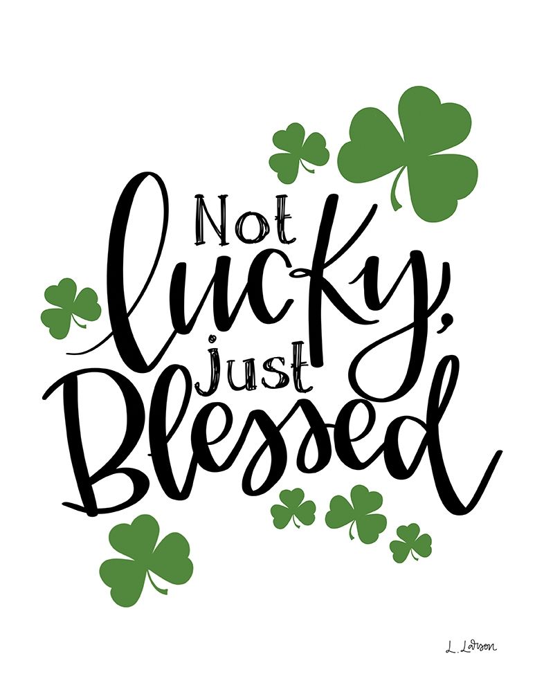 Not Lucky Just Blessed art print by Lisa Larson for $57.95 CAD