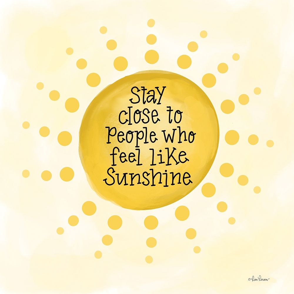 People Who Feel Like Sunshine art print by Lisa Larson for $57.95 CAD