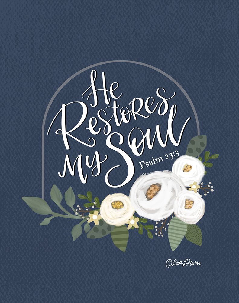 He Restores My Soul art print by Lisa Larson for $57.95 CAD