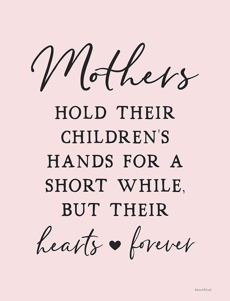 Mothers Holdâ€¦ art print by Lettered and Lined for $57.95 CAD