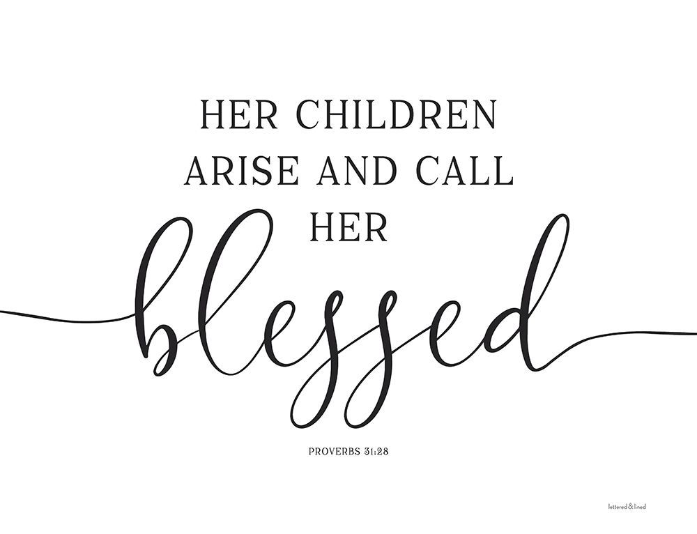 Her Children Arise and Call Her Blessed art print by Lettered and Lined for $57.95 CAD