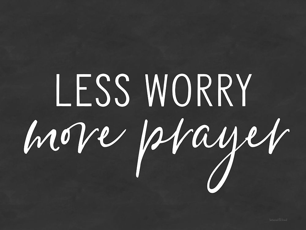 Less Worry, More Prayer art print by lettered And lined for $57.95 CAD