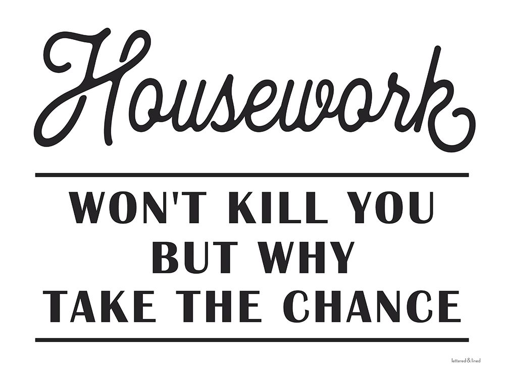 Housework Wont Kill You art print by lettered And lined for $57.95 CAD