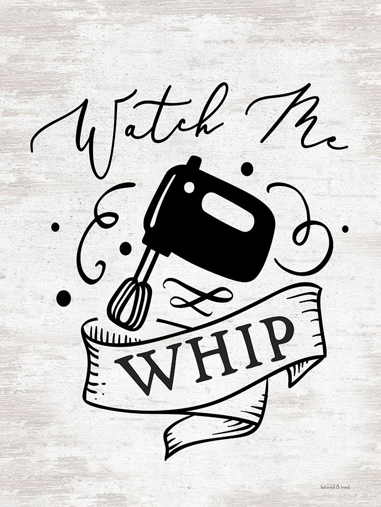 Watch Me Whip art print by lettered And lined for $57.95 CAD