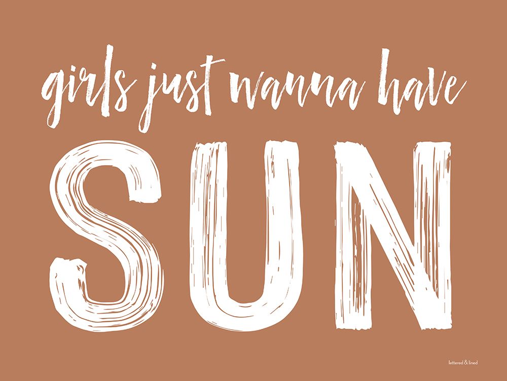Girls Just Wanna Have Sun art print by Lettered and Lined for $57.95 CAD