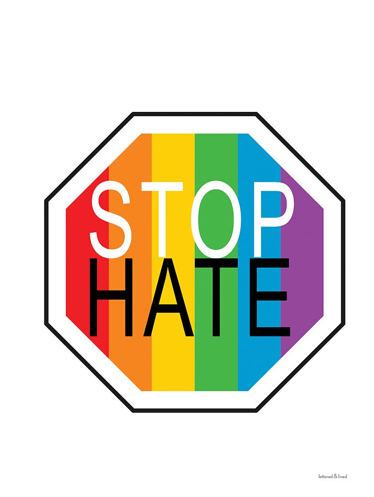 Rainbow Stop Hate art print by lettered And lined for $57.95 CAD