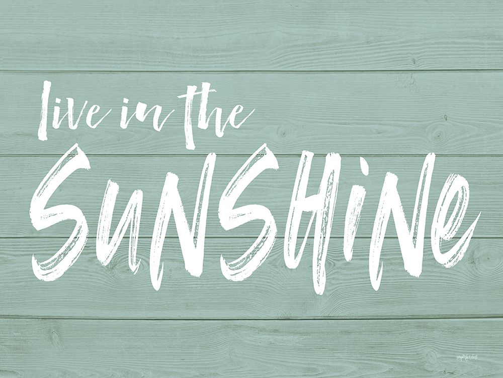 Live in the Sunshine art print by Lettered and Lined for $57.95 CAD