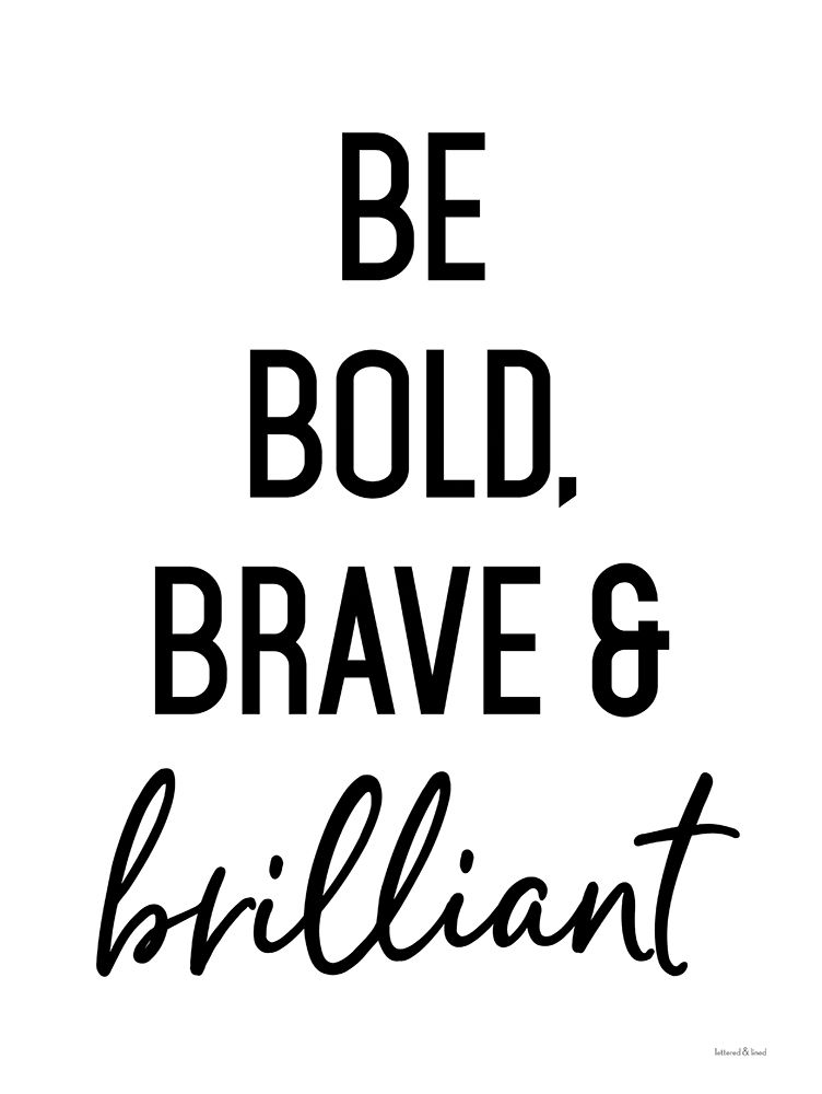 Bold, Brave And Brilliant art print by Lettered and Lined for $57.95 CAD