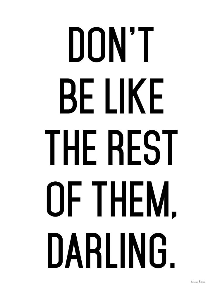 Dont Be Like the Rest of Them art print by Lettered and Lined for $57.95 CAD