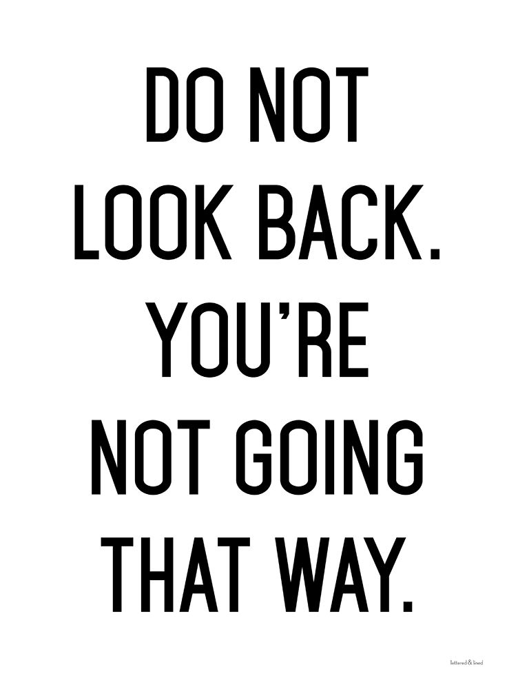 Do Not Look Back art print by Lettered and Lined for $57.95 CAD