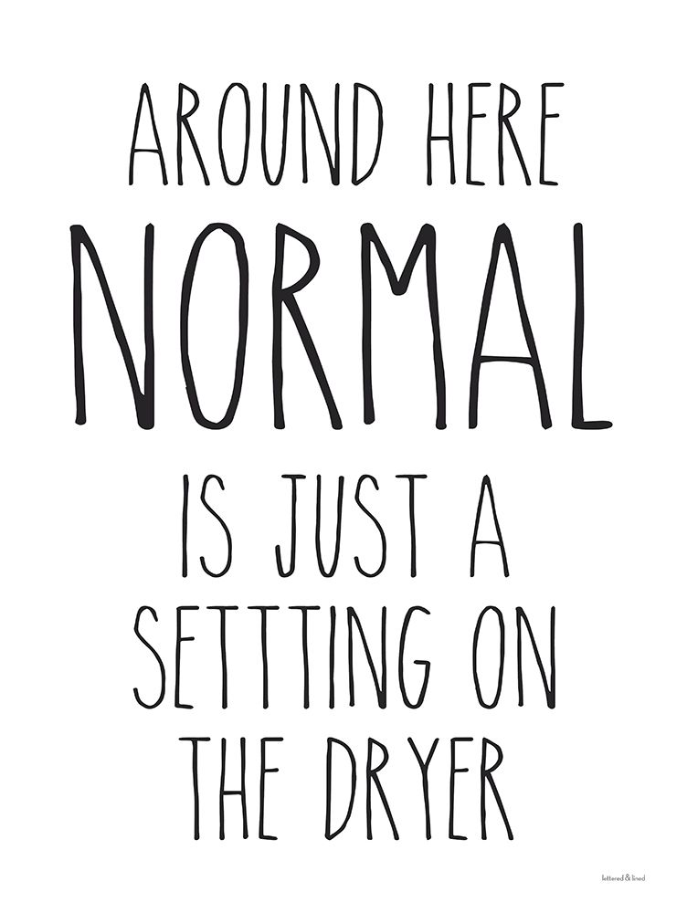 Normal Dryer Setting art print by Lettered And Lined for $57.95 CAD