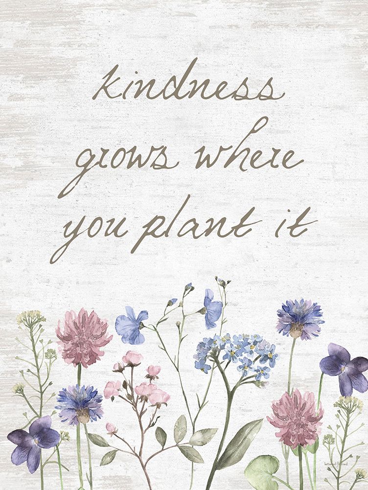 Kindness Grows Where You Plant It art print by Lettered and Lined for $57.95 CAD