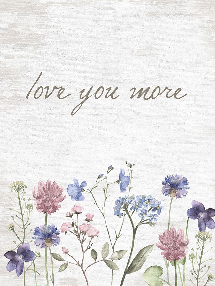 Love You More art print by Lettered and Lined for $57.95 CAD