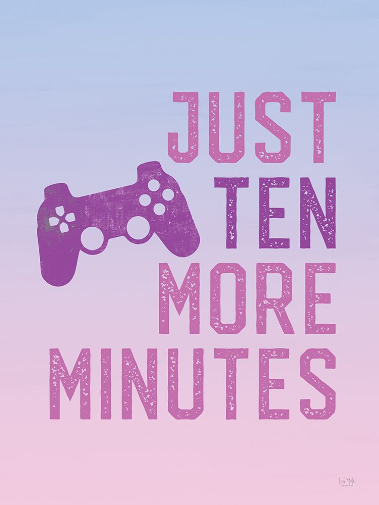 Girly Just Ten More Minutes art print by Lux + Me Designs for $57.95 CAD